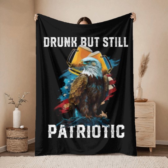 Drunk But Still Patriotic Beer Drinker American Throw Blankets
