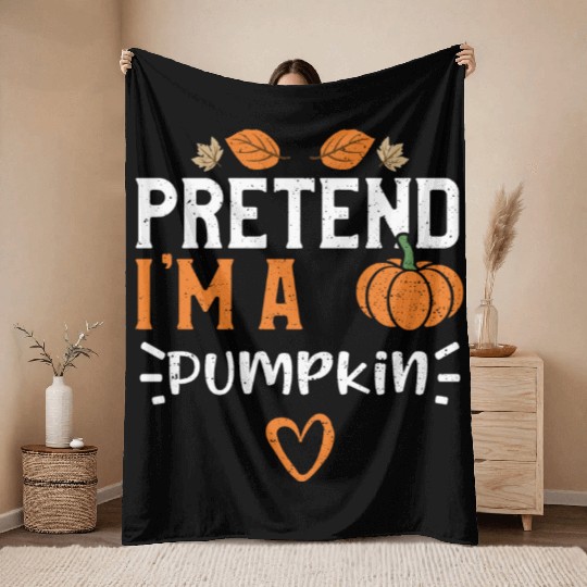 Pretend I'm A Pumpkin - Pumpkin Throw Blankets