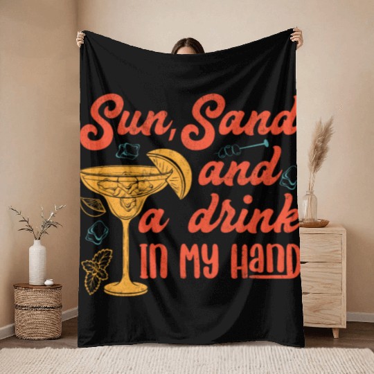 Sun sand a drink in my hand vacation friends party Throw Blankets