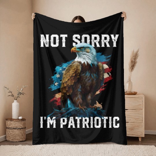 Not Sorry I'm Patriotic American Bald Eagle Throw Blankets