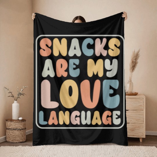Snacks Are My Love Language Throw Blankets