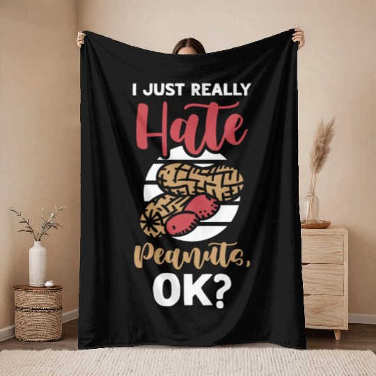 I Just Really Hate Peanuts Peanut Allergic Throw Blankets