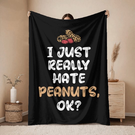 I Just Really Hate Peanuts Peanut Allergic Throw Blankets