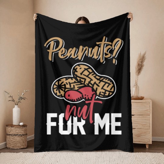 Peanuts? Not For Me Peanut Allergic Peanut Allergy Throw Blankets