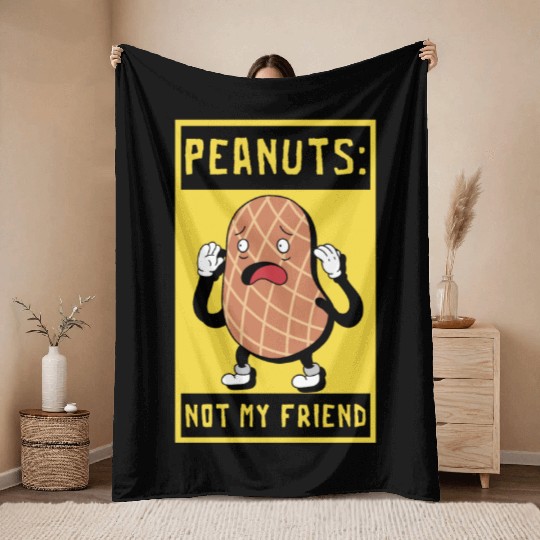 Peanuts Not My Friend Peanut Allergic Throw Blankets