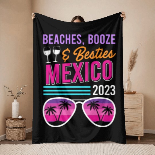 Beaches Booze Besties Mexico Vacation Spring Break Throw Blankets