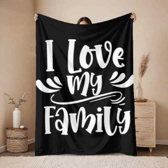 I Love My Family Relatives Reunion Sarcastic Throw Blankets