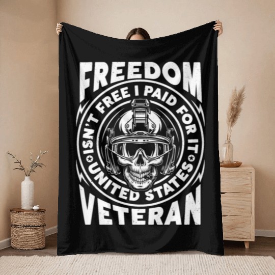 Freedom Isn't Free I Paid For It Military Veteran Throw Blankets
