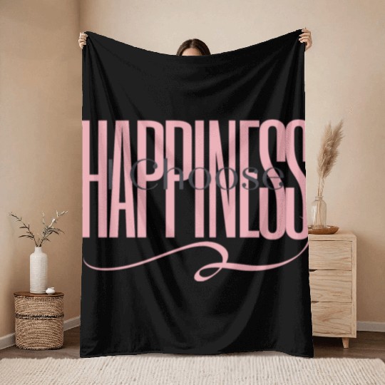"I Choose Happiness" Throw Blankets