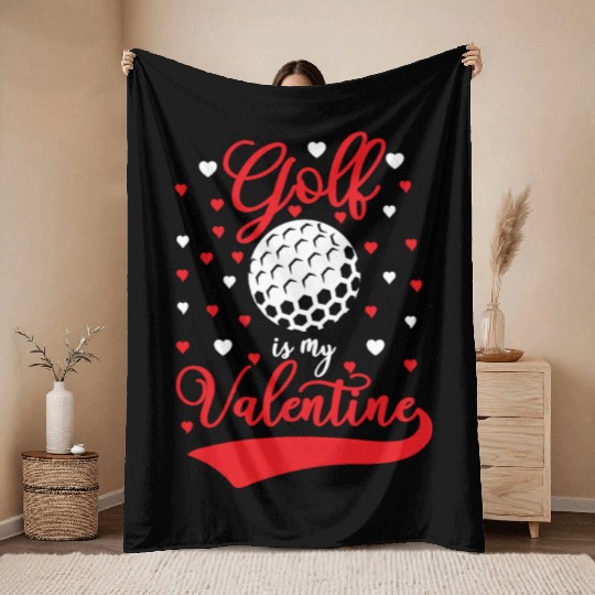 Golf Is My Valentine Funny Golf Valentine s Day Throw Blankets