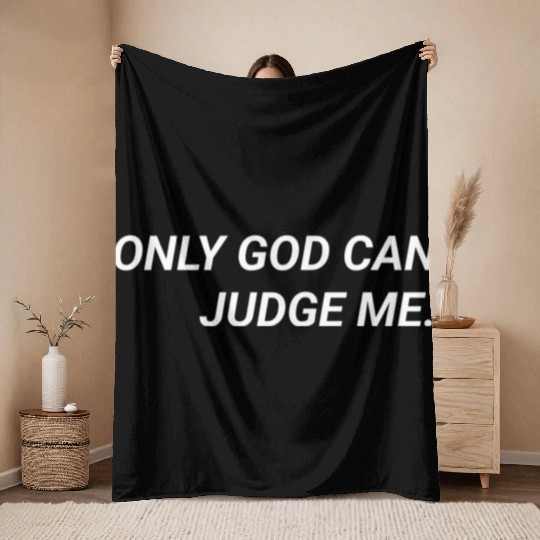 ONLY GOD CAN JUDGE ME. Throw Blankets