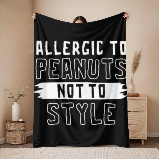 Allergic To Peanuts Not To Style Peanut Allergic Throw Blankets