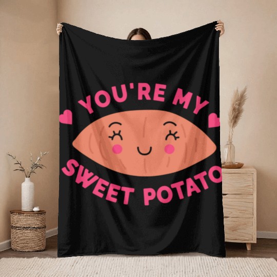 You are my Sweet Potato Throw Blankets