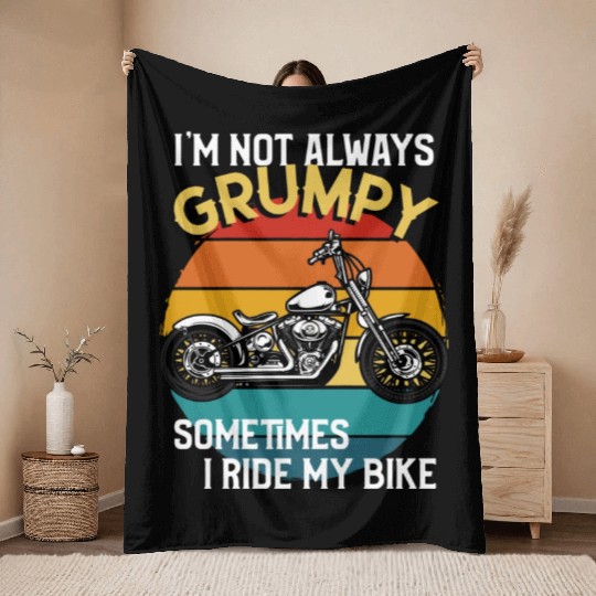 Im Not Always Grumpy Sometimes I Ride Motorcycle Throw Blankets