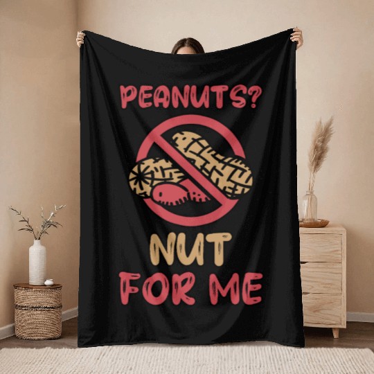 Peanuts? Not For Me Peanut Allergic Peanut Allergy Throw Blankets