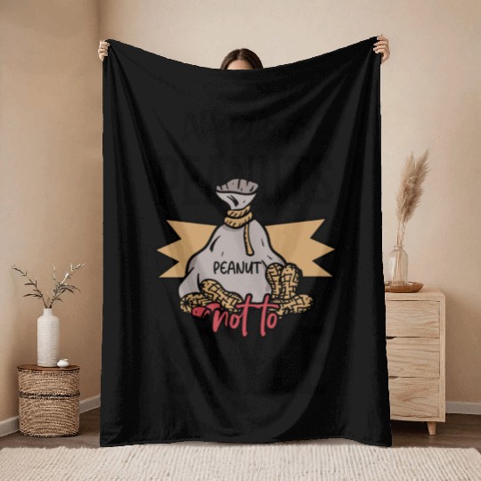 Allergic To Peanuts Not To Style Peanut Allergic Throw Blankets