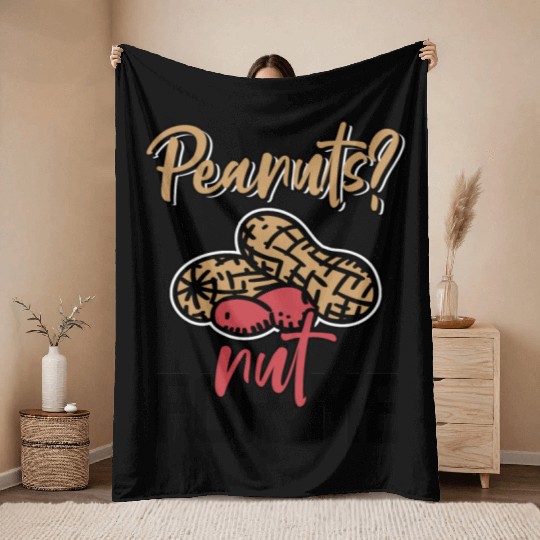 Peanuts? Not For Me Peanut Allergic Peanut Allergy Throw Blankets