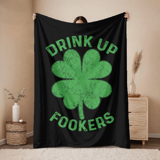 Drink Up Fookers Irish St Patricks Day Beer Drunk Throw Blankets