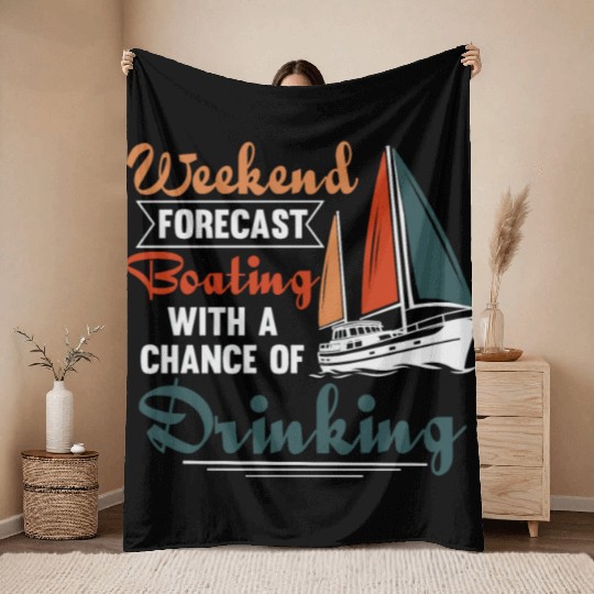 Boating and Drinking Weekend Boat Lover Throw Blankets