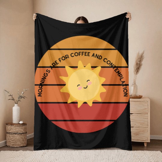 mornings are for coffee and contemplation Throw Blankets