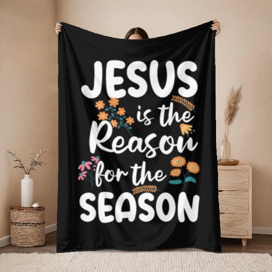 Jesus Is The Reason For The Season Spring Floral Throw Blankets