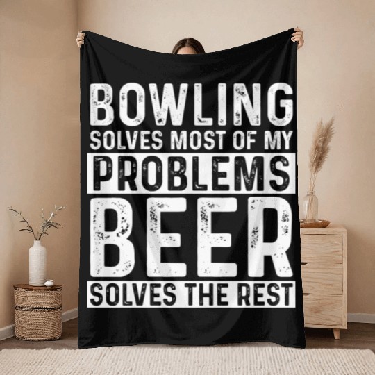 Bowling Bowling Solves Most Of My Problems Beer Throw Blankets