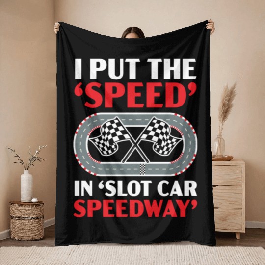 I Put The Speed In Slot Car Speedway Slot Racing Throw Blankets