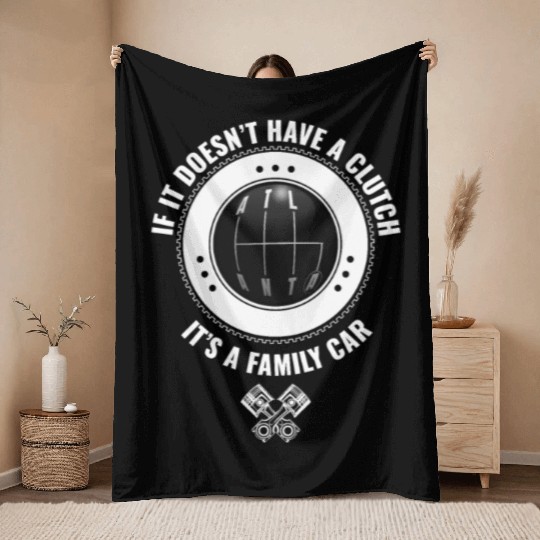 ATLANTA F IT DOESNT HAVE A CLUTCH ITS A FAMILY CAR Throw Blankets