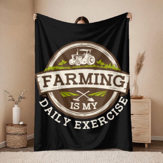 Farming Is My Daily Exercise Agribusiness Throw Blankets