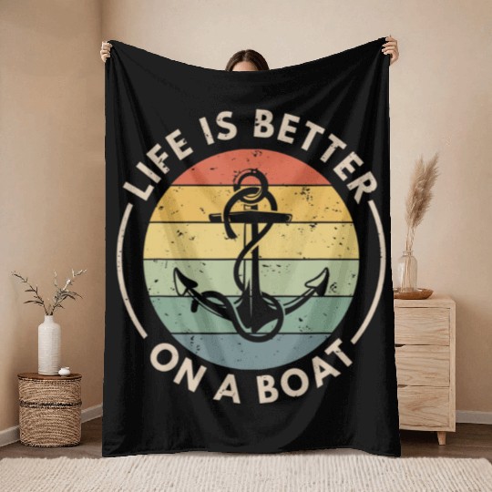 Funny Sailing Boating Sailor Boat Life Is Better Throw Blankets