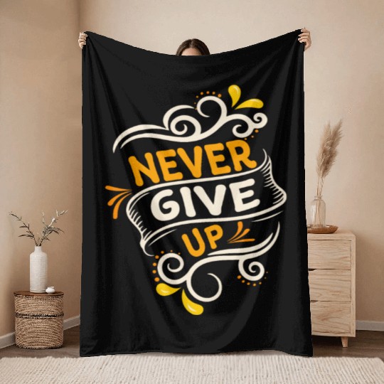 Never give up Throw Blankets