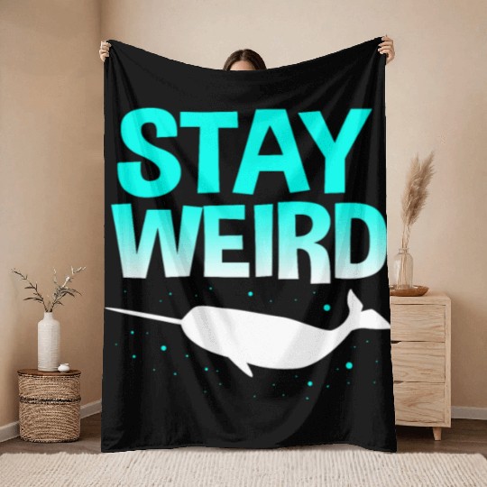 Sea Creature Funny Narwhal Stay Weird Throw Blankets