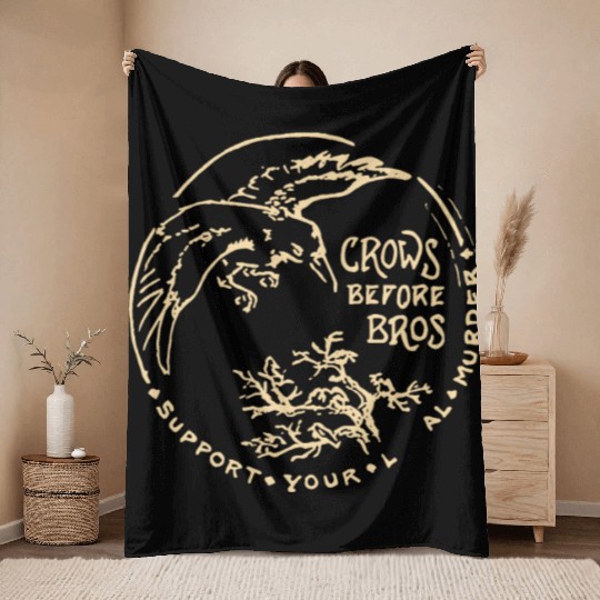 Crows Before Bros Support Your Local Murder Throw Blankets