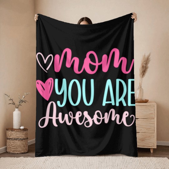 Mom you are awesome Mother's Day gift Throw Blankets