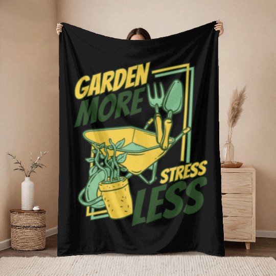 Garden More Stress Less Gardener Horticulture Throw Blankets