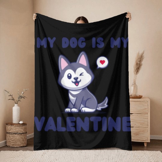 my dog is my valentine for dog lover Throw Blankets