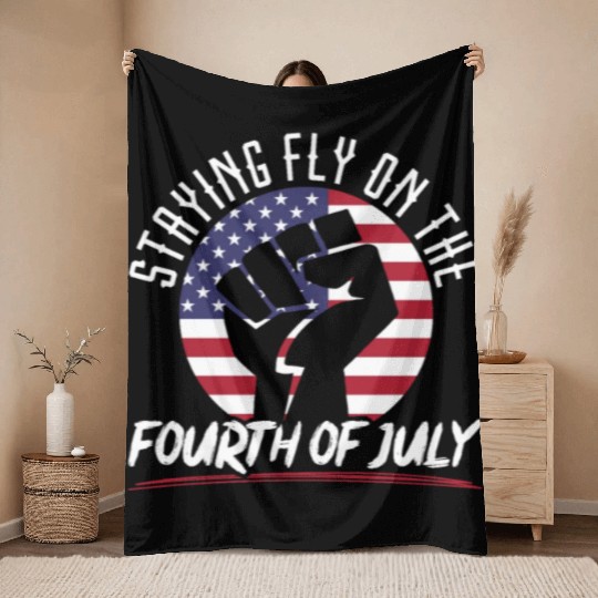 Staying Fly On The Fourth Of July 4th Of July USA Throw Blankets