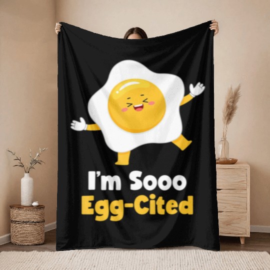 I m Sooo Egg Cited Breakfast Fried Egg Easter Sun Throw Blankets