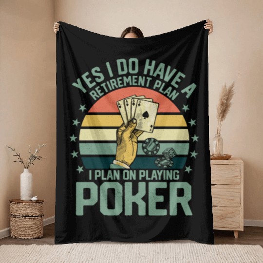 Yes I Do Have A Retirement Plan Poker Player Gamb Throw Blankets