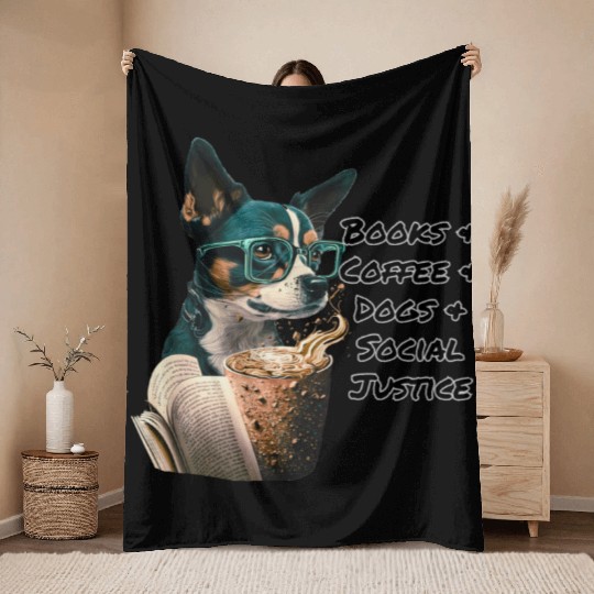 Books And Coffee And Dogs And Social Justice Throw Blankets