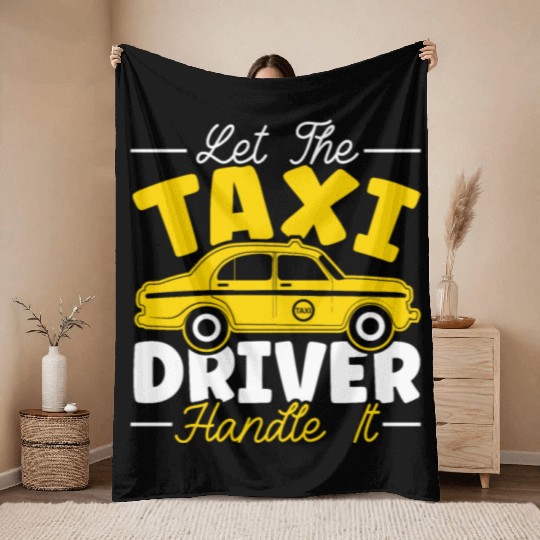 Let The Taxi Driver Handle It Taxicab Cab Driver Throw Blankets