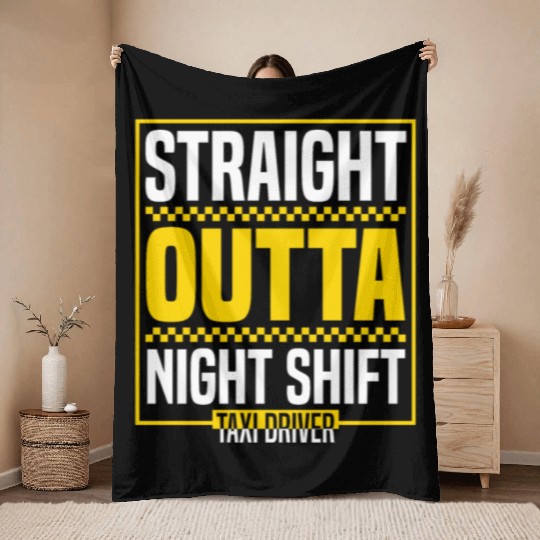 Straight Outta Night Shift Taxi Driver Cab Driver Throw Blankets