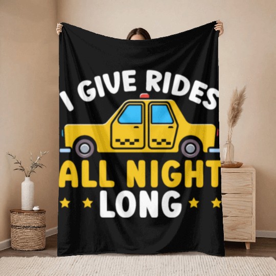 I Give Rides All Night Long Taxi Taxicab Cab Throw Blankets