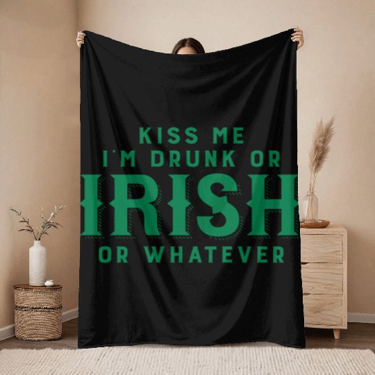 Kiss Me I'm Drunk or Irish or Whatever Throw Blankets