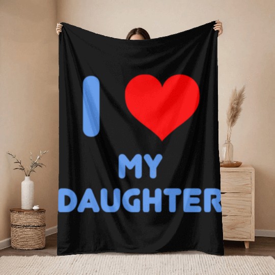 I Love My Daughter Throw Blankets