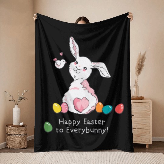 Happy Easter To Every Bunny Throw Blankets