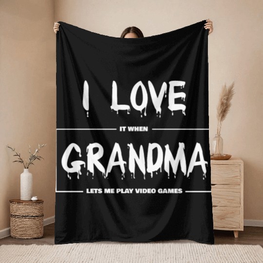 I love my grandma Funny sarcastic video games Throw Blankets
