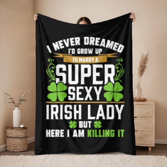 I Never Dreamed I'd Grow Up To Marry A Super Sexy Throw Blankets