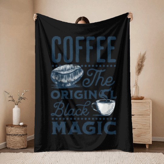 Coffee is the original Black Magic Throw Blankets