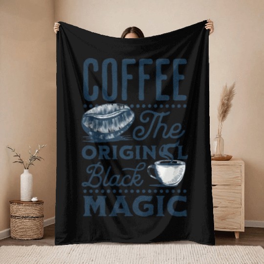 Coffee is the original Black Magic Throw Blankets